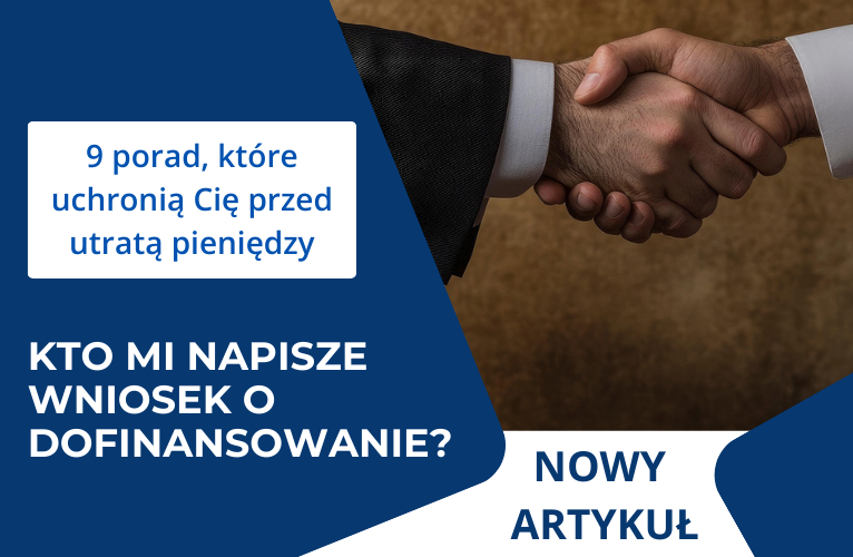 Kto mi napisze wniosek o dofinansowanie? 9 porad, które uchronią Cię przed utratą pieniędzy